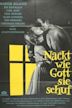 Nackt, wie Gott sie schuf