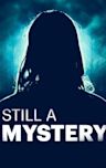 Still a Mystery - Season 1