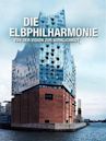 Die Elbphilharmonie - von der Vision zur Wirklichkeit