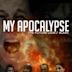 My Apocalypse (film)