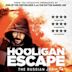 Hooligan Escape the Russian Job