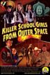 Killer School Girls From Outer Space