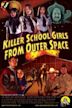 Killer School Girls from Outer Space