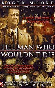 The Man Who Wouldn't Die