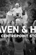 Heaven and Hell - The Centrepoint Story