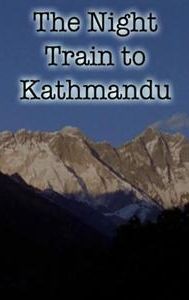 The Night Train to Kathmandu