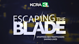 Escaping The Blade: KCRA 3 Investigates documentary details dire Sacramento sex trafficking problem