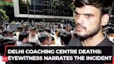 Delhi coaching centre deaths: UPSC aspirant narrates his harrowing experience