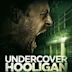 Undercover Hooligan