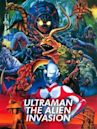 Ultraman: The Alien Invasion
