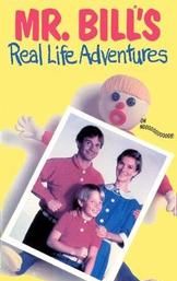 Mr. Bill's Real Life Adventures