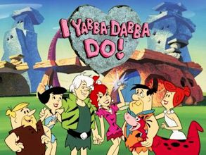 I Yabba-Dabba Do!