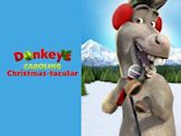 Donkey's Caroling Christmas-tacular