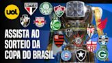 SORTEIO DA COPA DO BRASIL: ONDE ASSISTIR, DIA, HORÁRIO, REGRAS E TIMES DAS OITAVAS DE FINAL