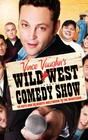 Vince Vaughn's Wild West Comedy Show: 30 Days & 30 Nights - Hollywood to the Heartland