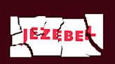 Jezebel Is Dead. Let Me Tell You How Bizarre Working There Was in the Beginning.