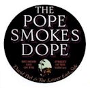 Pope Smokes Dope