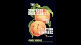 ...Southern Book Club’s Guide To Slaying Vampires’ Comedy Series In The Works At HBO From Grady Hendrix, Danny...