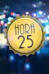 Hora 25