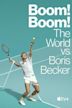 Boom! Boom! The World vs. Boris Becker