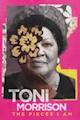 Toni Morrison: The Pieces I Am