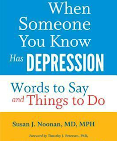 When Someone You Know Has Depression: Words to Say and Things to Do