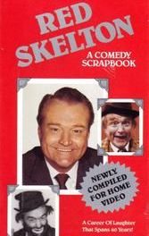 Red Skelton: A Comedy Scrapbook