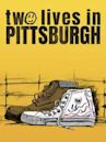 Two Lives in Pittsburgh