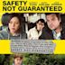 Safety Not Guaranteed