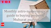 August 2024's astro-numerological guide to buying a property: Muhurat analysis | - Times of India