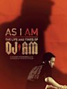 As I AM: The Life and Times of DJ AM