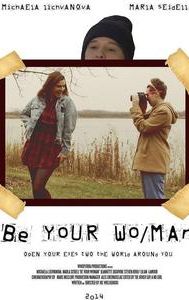 Be Your Wo/Man