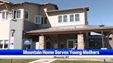 Mountain Home Montana provides care and services to young mothers in need