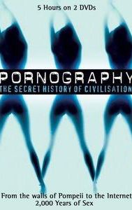 Pornography: A Secret History of Civilisation