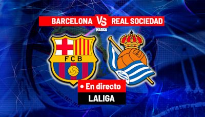 Barcelona - Real Sociedad en directo | LaLiga EA Sports hoy en vivo | Marca