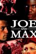 Joe and Max