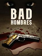 Bad Hombres