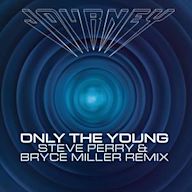 Only the Young [Steve Perry & Bryce Miller Remix]