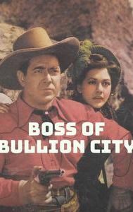 Boss of Bullion City