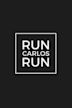 Run Carlos Run