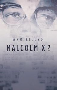 Who Killed Malcolm X?