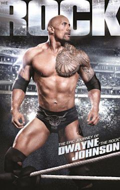 The Epic Journey of Dwayne 'the Rock' Johnson