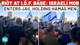 Riots At IDF Base: Israeli Mob Led By Minister, Lawmakers Enters Jail For Hamas; Netanyahu Reacts