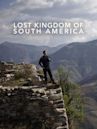 Lost Kingdoms of South America