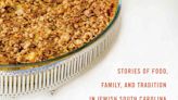 New Cookbook Welcomes All To The Southern Jewish Table