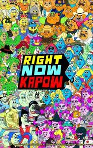 Right Now Kapow