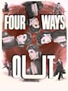 Four Ways Out