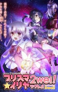 Fate/kaleid liner Prisma Illya 2wei!