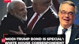 'Special bond…': US' White House Correspondent highlights Trump-Modi relationship