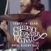 Travelin' Band: Creedence Clearwater Revival at the Royal Albert Hall